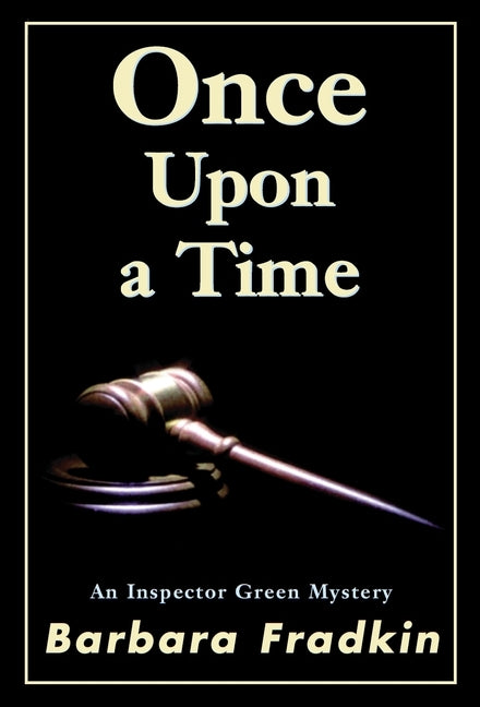 Once Upon a Time: An Inspector Green Mystery by Fradkin, Barbara