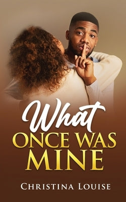 What Once Was Mine by Louise, Christina