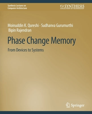 Phase Change Memory: From Devices to Systems by Muralimanohar, Naveen