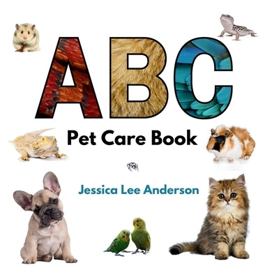 ABC Pet Care Book by Anderson, Jessica Lee