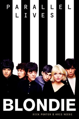 Blondie Parallel Lives by Porter, Dick