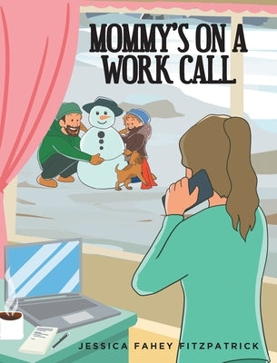 Mommy's on a Work Call by Fitzpatrick, Jessica Fahey