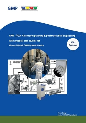 GMP -/FDA- Cleanroom planning & pharmaceutical engineering: For Pharmacy/Biotech/ATMP/Medical Device by Bayegi, Parviz