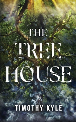 The Tree House by Kyle, Timothy