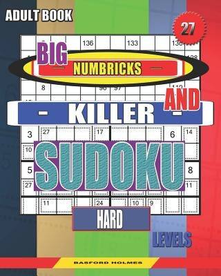 Adult book. Big Numbricks and Killer sudoku. Hard levels.: Very large font. Glorious puzzles. by Holmes, Basford