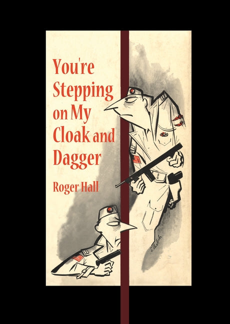 You're Stepping on My Cloak and Dagger by Hall, Roger