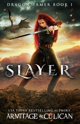 Slayer: Dragon Tamer Book 1 by Armitage, J. a.