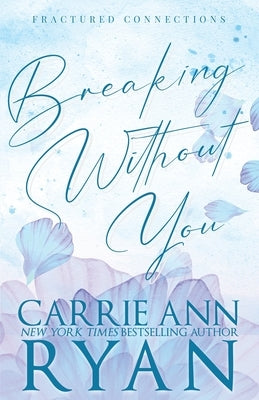 Breaking Without You - Special Edition by Ryan, Carrie Ann