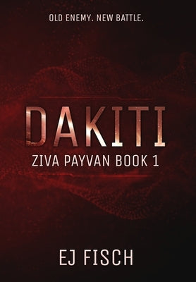 Dakiti: Ziva Payvan Book 1 by Fisch, Ej