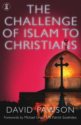 The Challenge of Islam to Christians by Pawson, David