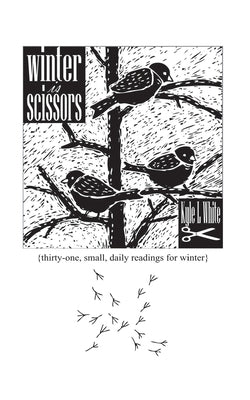 Winter is Scissors by White, Kyle L.