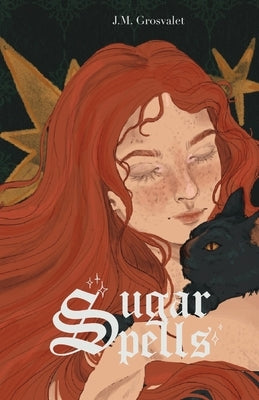 Sugar Spells by Grosvalet, J. M.