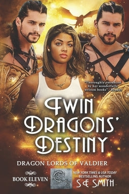 Twin Dragons' Destiny: Dragon Lords of Valdier Book 11 by Smith, S. E.