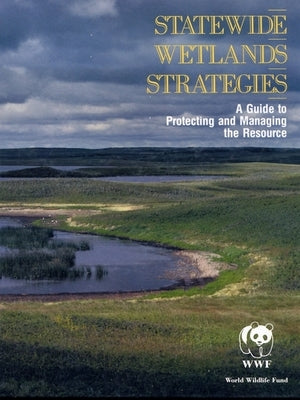 Statewide Wetlands Strategies by World Wildlife Fund