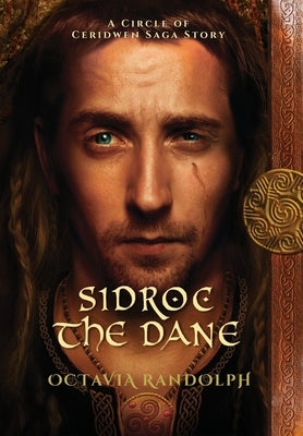 Sidroc the Dane: A Circle of Ceridwen Saga Story by Randolph, Octavia