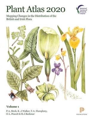 Plant Atlas 2020: Mapping Changes in the Distribution of the British and Irish Flora by Stroh, P. A.