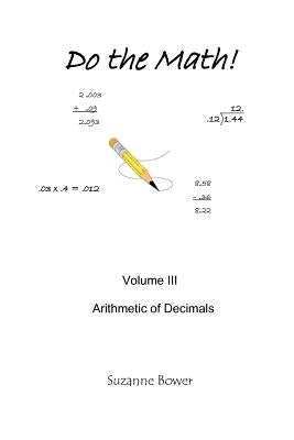 Do The Math: Arithmetic Of Decimals by Bower, Suzanne