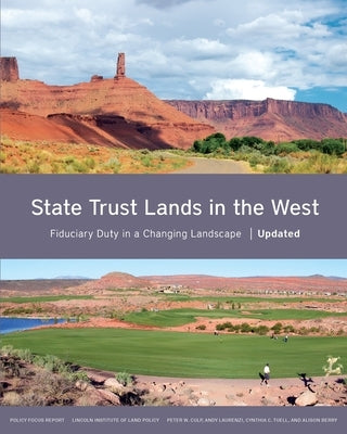 State Trust Lands in the West: Fiduciary Duty in a Changing Landscape by Culp, Peter W.