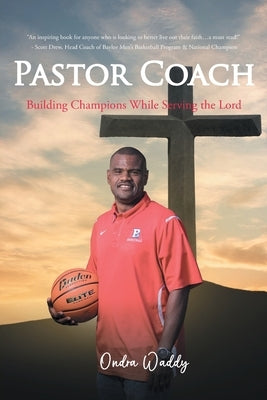 Pastor Coach: Building Champions While Serving the Lord by Waddy, Ondra