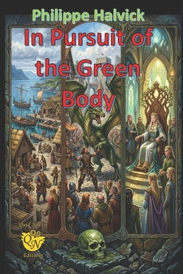 In Pursuit of the Green Body by Halvick, Philippe