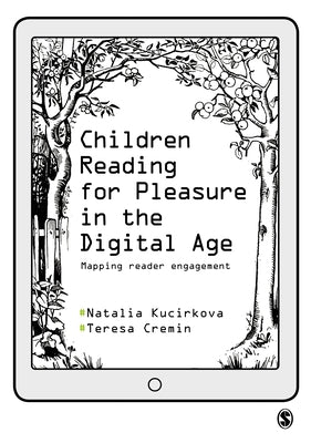 Children Reading for Pleasure in the Digital Age: Mapping Reader Engagement by Kucirkova, Natalia