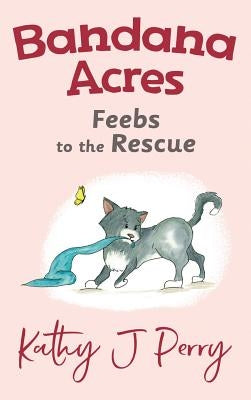 Feebs to the Rescue by Perry, Kathy J.