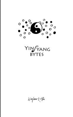 yinyang bytes: data bursts on the nature of origin by Elfin, Wayfarer &.