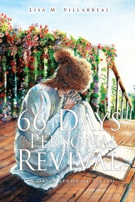 66 Days to Personal Revival: A Daily Study of Isaiah by Villarreal, Lisa M.