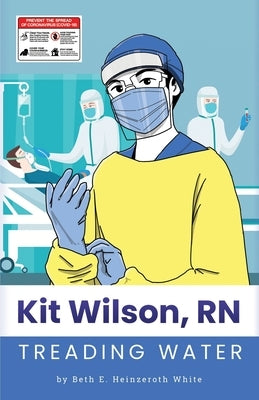 Kit Wilson, RN: Treading Water by Heinzeroth White, Beth E.
