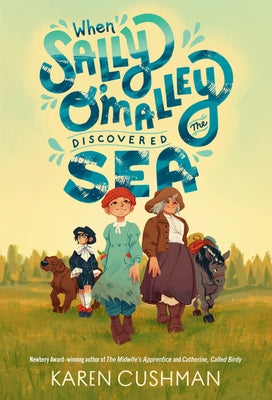 When Sally O'Malley Discovered the Sea by Cushman, Karen
