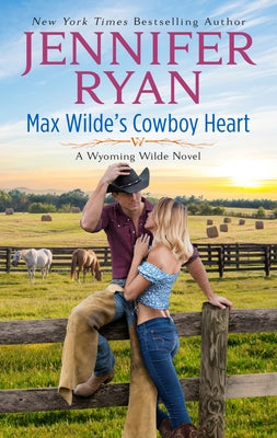 Max Wilde's Cowboy Heart: A Wyoming Wilde Novel by Ryan, Jennifer