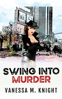 Swing Into Murder by Knight, Vanessa M.
