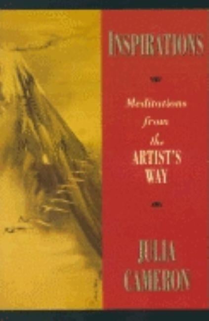 Inspirations: Meditations from the Artist's Way by Cameron, Julia