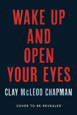 Wake Up and Open Your Eyes by Chapman, Clay McLeod