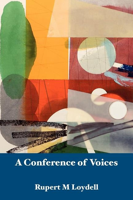 A Conference of Voices by Loydell, Rupert M.