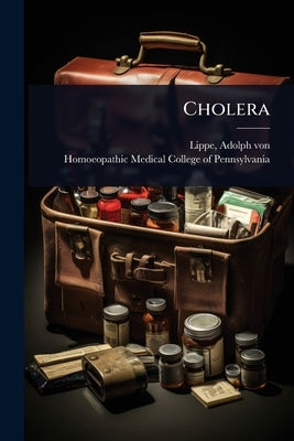 Cholera by Lippe, Adolph Von 1812-1888