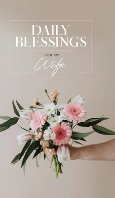 Daily Blessings for My Wife by Honor Books