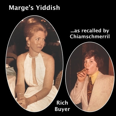 Marge's Yiddish: As Recalled by Chiamschmerril by Buyer, Rich