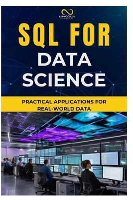 SQL for Data Science: Practical Applications for Real-World Data by Carter, Thompson