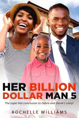 Her Billion Dollar Man 5: An African American Music Romance by Williams, Rochelle