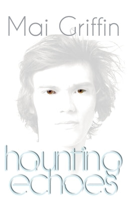 Haunting Echoes by Griffin, Mai