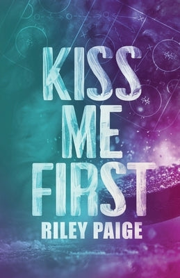 Kiss Me First by Paige, Riley