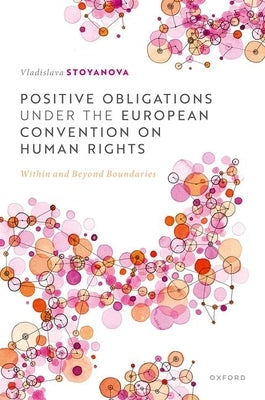 Positive Obligations Under the European Convention on Human Rights: Within and Beyond Boundaries by Stoyanova, Vladislava