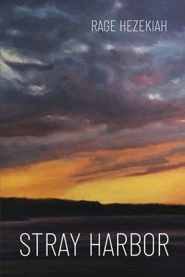 Stray Harbor by Hezekiah, Rage