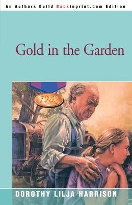 Gold in the Garden by Harrison, Dorothy Lilja