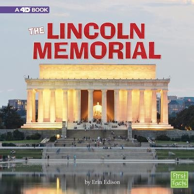 The Lincoln Memorial: A 4D Book by Edison, Erin