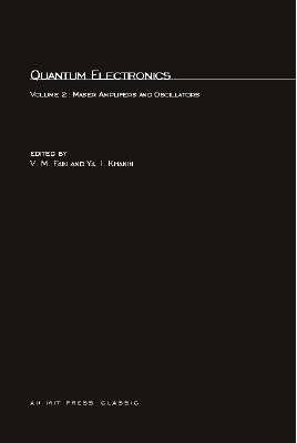 Quantum Electronics, Volume 2: Maser Amplifiers and Oscillators by Fain, V. M.