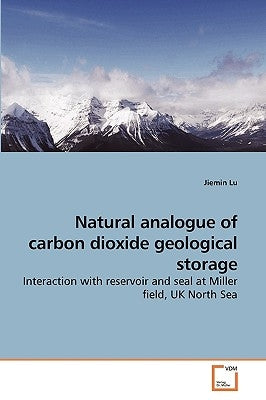 Natural analogue of carbon dioxide geological storage by Lu, Jiemin