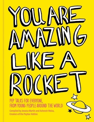 You Are Amazing Like a Rocket (Library Edition): Pep Talks from Young People Around the World by Martin, Jessica