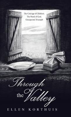Through the Valley by Korthuis, Ellen